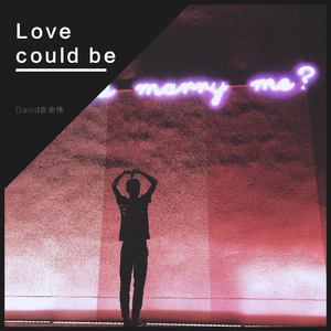 love could be