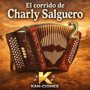 El corrido de Charly Salguero 2