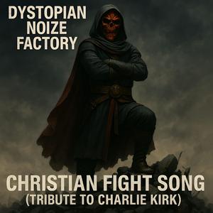 Christian Fight Song (Tribute to Charlie Kirk) (Radio Edit)