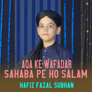 Aqa Ke Wafadar Sahaba Pe Ho Salam