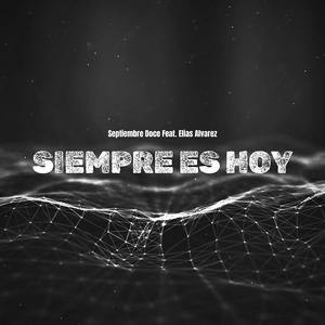 Siempre Es Hoy (feat. Elías Álvarez)