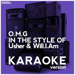 O.M.G (In the Style of Usher & Will.I.Am) [Karaoke Version]
