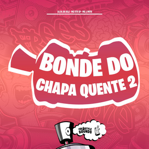 Bonde Do Chapa quente 2