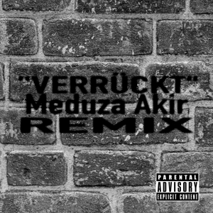 Verrückt (Meduza Akir Remix)