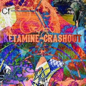Ketamine Crashout
