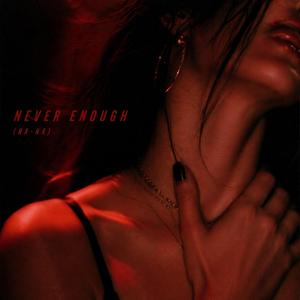 Never Enough (Na-Na)