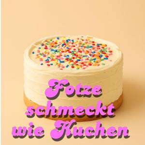 Fotze schmeckt wie Kuchen (Extended Version)