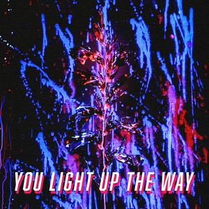 You light up the way (feat. Moody Violet)