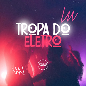 Tropa Do Eletro