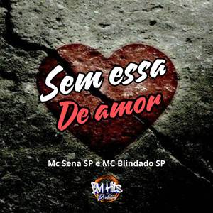 Sem Essa de Amor