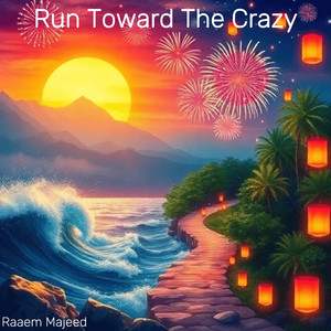 Run Toward The Crazy