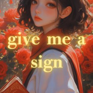 give me a sign