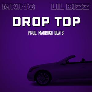 Drop Top (feat. Lil Bizz)