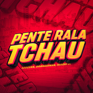 Pente Rala Tchau