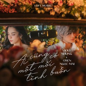 Ai Cũng Có Một Mối Tình Buồn (Lofi Music)