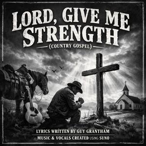 Lord, Give Me Strength