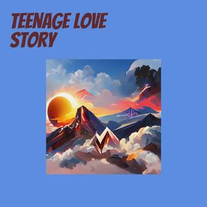 Teenage Love Story (Remastered 2024)
