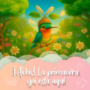 Canción ¡Achís! La primavera ya está aquí