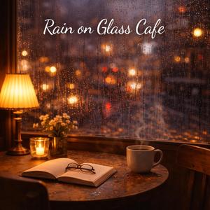 Rain on Glass Cafe
