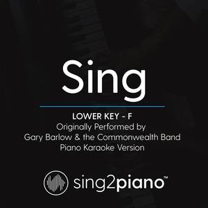 Sing (Lower Key of F) [Originally Performed By Gary Barlow & the Commonwealth Band] (Piano Karaoke Version)