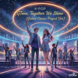 GTone, Together We Shine (Global Chorus Project Ver.)