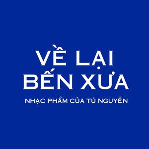 VỀ LẠI BẾN XƯA