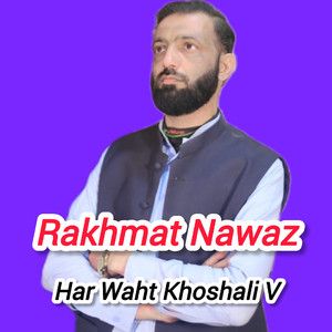 Har Waht Khoshali V