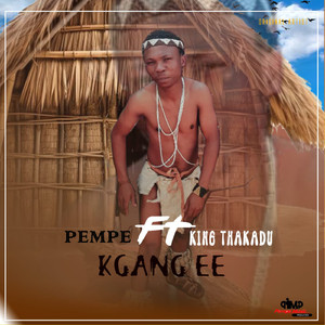 Kgang Ee (feat. King Thakadu)