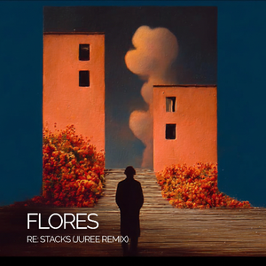 FLORES - RE: Stacks (Juree Remix)