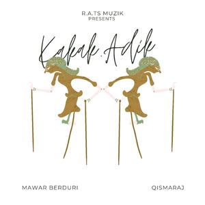 KakakAdik (feat. Mawar Berduri)