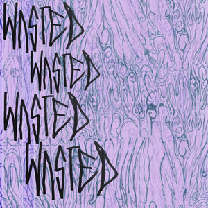 WASTED
