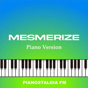 Mesmerize (Piano Version)