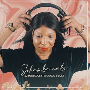 Sohamba Nabo (feat. Khazozo & Dust)