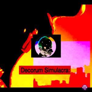 Decorum Simulacra (feat. Numero Special & Disposable Media Archive)