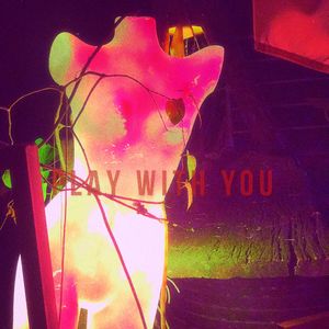 Play With You