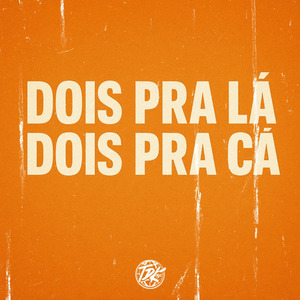 Dois pra Lá Dois pra Cá