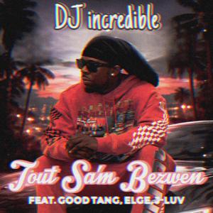 Tout Sa'm Bezwen (feat. Good Tang, Elge & J-Luv)