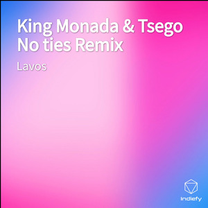 King Monada & Tsego No ties Lavos Mix