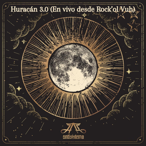 Huracán 3.0 (En vivo desde Rock'ol Vuh)