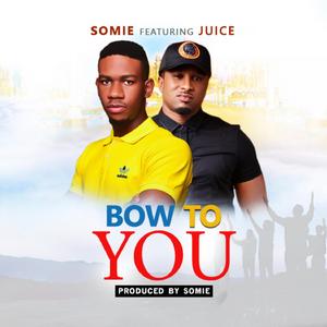 Bow to You (feat. Juice)