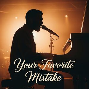 Your Favorite Mistake