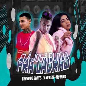 Ela Joga Bunda pra Ladrão (feat. Bruno Do Recife)