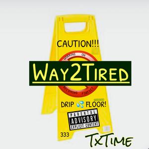 Way2Tired