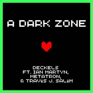 A DARK ZONE (from "DELTARUNE Chapter 4")