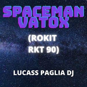 Spaceman Vatox (Rokit Remix 90)