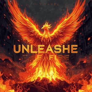 Unleash The Fire