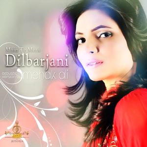 Main Te Mera Dilbarjani (Acoustic Version)