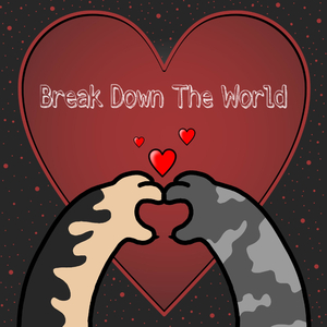 Break Down The World