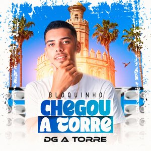 Bloquinho - Chegou a Torre