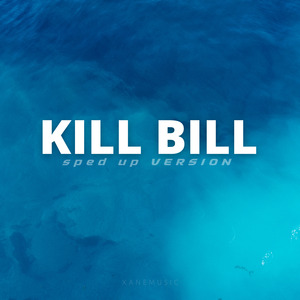 Kill Bill Sped Up (Remix)